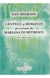 Cantece si romante pe versuri de Mariana Dumitrescu. Pentru voce si pian - Dan Mizrahy