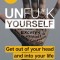 Unfu*k Yourself: Get Out of Your Head and Into Your Life