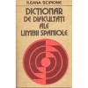 Ileana Scipione - Dictionar de dificultati ale limbii spaniole -