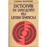 Ileana Scipione - Dictionar de dificultati ale limbii spaniole - 136670