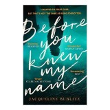 Cumpara ieftin Before You Knew My Name, Jacqueline Bublitz