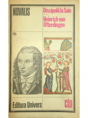 Novalis - Discipolii de la Sais. Heinrich von Ofterdingen (editia 1980) foto