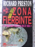 Zona Fierbinte Alarma Ebola - Richard Preston, Editura Elit, 1996, Romana, Paperback