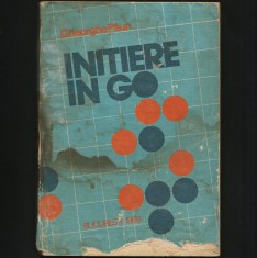 INIȚIERE &Icirc;N JOCUL GO - GHEORGHE PĂUN - REGULI DE JOC, TACTICĂ, STRATEGIE - 1986