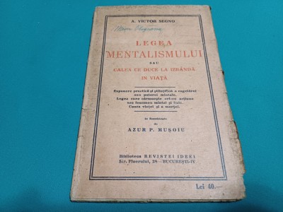 LEGEA MENTALISMULUI SAU CALEA CE DUCE LA IZB&amp;Acirc;NDĂ &amp;Icirc;N VIAȚĂ /VICTOR SEGNO * 700 foto