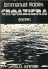 Croaziera - Emmanuel Robles, Editura Junimea, Editie 1977, 216 Pagini, Literatura Clasica, Roman Celebru