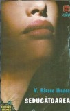 Seducatoarea - Vicente Blasco Ibanez