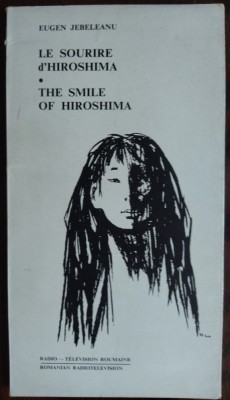 EUGEN JEBELEANU-SOURIRE D&amp;#039;HIROSHIMA/SMILE OF HIROSHIMA:text radioshow lb fra/eng foto