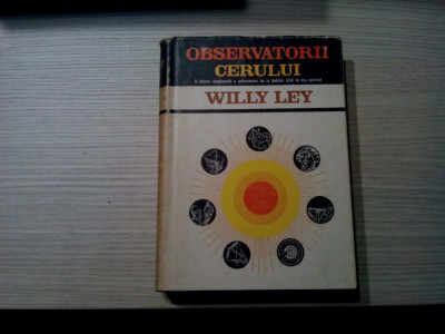 OBSERVATORII CERULUI - Willy Ley - Editura Tineretului,1968, 566 p. foto