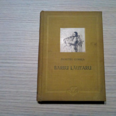 BARBU LAUTARU - Dumitru Corbea - Editura ESPLA, 1954, 143 p.; tiraj: 3000 ex.