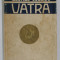 VATRA de GEORGE COSBUC , 1923 *PREZINTA HALOURI DE APA