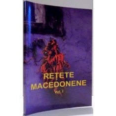 RETETE MACEDONENE de CONSTANTINA DUMITRESCU...LAURA ROGOBETE , VOL I, 2013