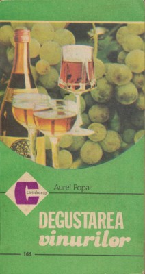 Colecţia Caleidoscop, Nr. 166 &amp;quot;Degustarea vinurilor&amp;quot;Aurel Popa foto