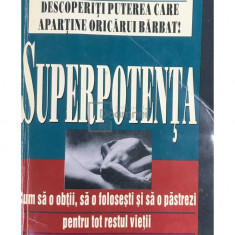 Dudley Seth Danoff - Superpotenta. Cum sa o obtii, sa o folosesti si sa o pastrezi pentru tot restul vietii (editia 1995)