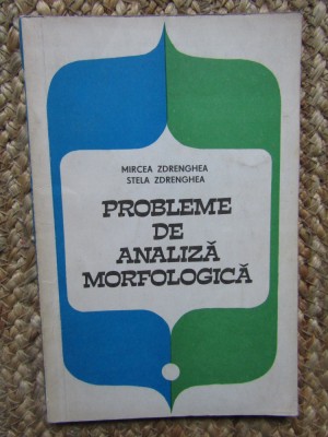 Mircea Zdrenghea - Probleme de analiza morfologica foto