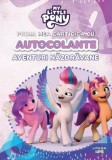 My Little Pony. Aventuri nazdravane. Prima mea carticica cu autocolante - Litera
