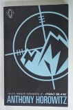 ALEX RIDER MISSION 2 , POINT BLANC by ANTHONY HOROWITZ , 2012 * TEXT IN LIMBA ENGLEZA