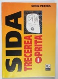 SIDA , TRECEREA OPRITA , ( ... INDIVIDUL , COLECTIVITATEA SI HIV ) de SORIN PETREA , 1997