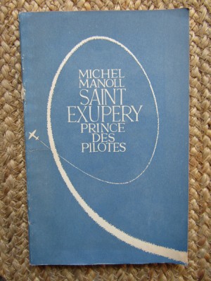 Michel Manoll - Saint-Exupery, prince des pilotes foto