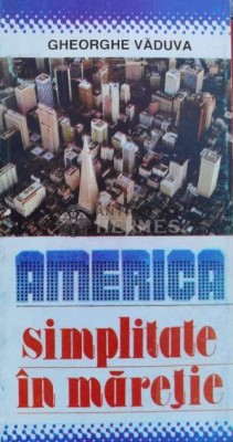 America. Simplitate in maretie - 1996 - Gheorghe Vaduva ($A69) foto