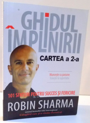 GHIDUL IMPLINIRII , CARTEA A II-A de ROBIN SHARMA , 2010 foto