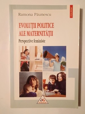 Ramona Păunescu - Evoluții politice ale maternității: perspective feministe foto