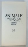 ANIMALE FANTASTICE SI UNDE LE POTI GASI , SCENARIUL ORIGINAL de J. K. ROWLING , 2017 * EDITIE CARTONATA , *COPERTA PREZINTA URME DE UZURA