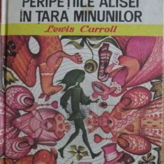 Lewis Carroll - Peripetiile Alisei in Tara Minunilor