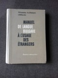 MANUEL DE LANGUE BULGARE A L USAGE DES ETRANGERS - ST. GUININA (MANUAL DE LIMBA BULGARA)