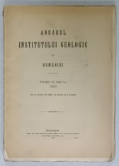 ANUARUL INSTITUTULUI GEOLOGIC AL ROMANIEI , VOLUMUL III , FASCICULA 1 CU 21 FIGURI , 18 TABLE , 2 HARTI , 1910