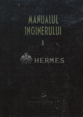 Manualul inginerului, volumul 1 (Matematica, Fizica, Caldura) - 1954 (S272) foto