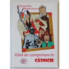 GHID DE COMPORTAMENT IN CASNICIE de ALEXANDRU MOGOSEANU , 2019