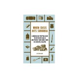 When Crisis Hits Suburbia: A Modern-Day Prepping Guide to Effectively Bug in and Protect Your Family Home in a Societal Collapse