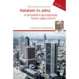 Hatalom &eacute;s p&eacute;nz - A t&aacute;rsadalmi igazs&aacute;goss&aacute;g Ferenc p&aacute;pa szerint