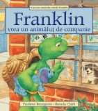 Franklin vrea un animalut de companie/Paulette Bourgeois