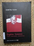 Dumitru Tucan - Eugene Ionesco. Teatru, metateatru, autenticitate