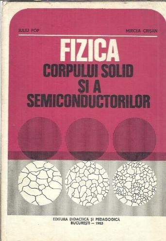 Fizica corpului solid si a semiconductorilor - Iuliu Pop