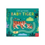 Let's Go Home, Baby Tiger