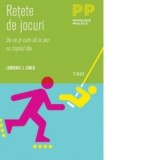 Retete de jocuri. De ce si cum sa te joci cu copilul tau - Lawrence J. Cohen