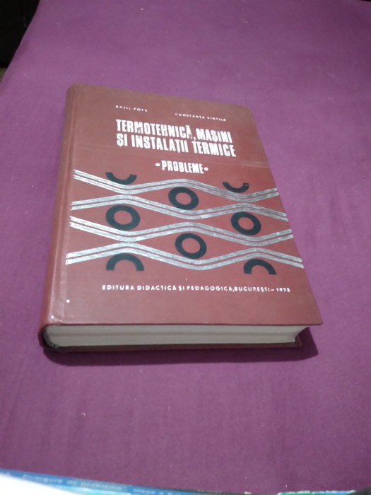 TERMOTEHNICA,MASINI SI INSTALATII TERMICE -BAZIL POPA 1973