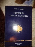 Initierea umana si solara - Alice Bailey /179 pagini