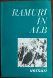 Cumpara ieftin RAMURI IN ALB:CENACLUL TOPARCEANU/CURTEA DE ARGES1974:T.Erhan/E.Novac/G.Ivanescu
