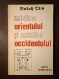 Rudolf Otto - Mistica Orientului și mistica Occidentului