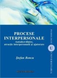 Cumpara ieftin Procese interpersonale (editia a II-a). Autodezvaluire, atractie interpersonala si ajutorare/Stefan Boncu