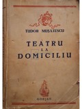 Tudor Musatescu - Teatru la domiciliu (Editia: 1944)