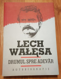 Drumul spre adevar de Lech Walesa. Autobiografie