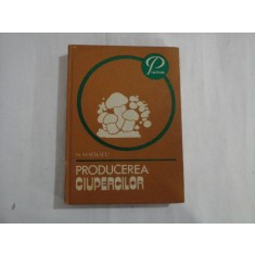 PRODUCEREA CIUPERCILOR - N. MATEESCU