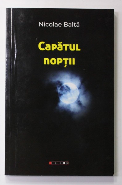 CAPATUL NOPTII de NICOLAE BALTA , 2020