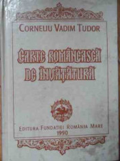 Carte Romaneasca De Invatatura - Corneliu Vadim Tudor ,525320 foto