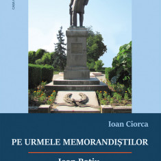 Pe urmele memorandistilor | Ioan Ciorca